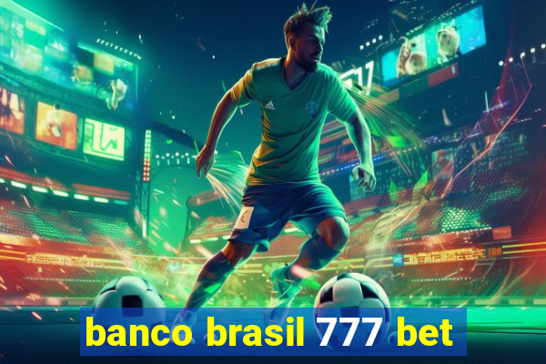 banco brasil 777 bet