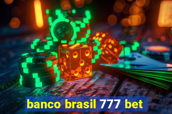 banco brasil 777 bet