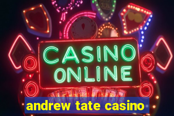 andrew tate casino