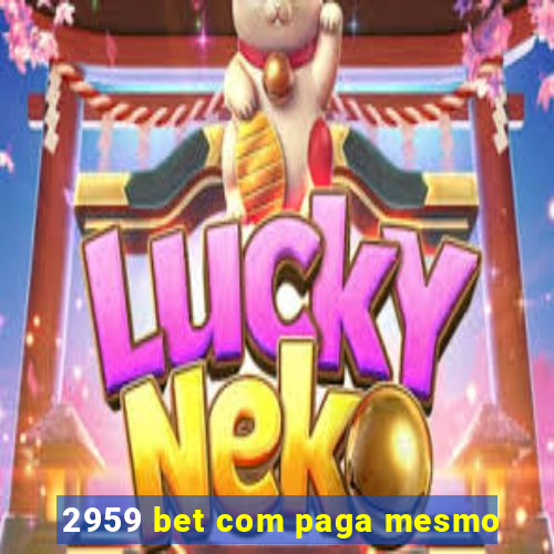 2959 bet com paga mesmo