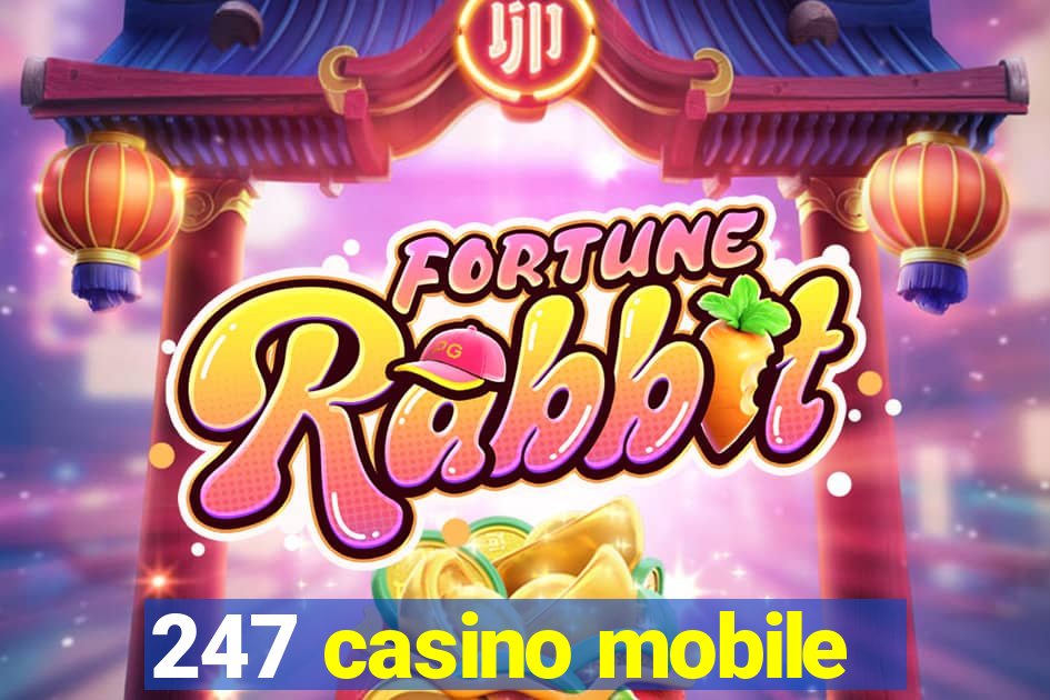 247 casino mobile