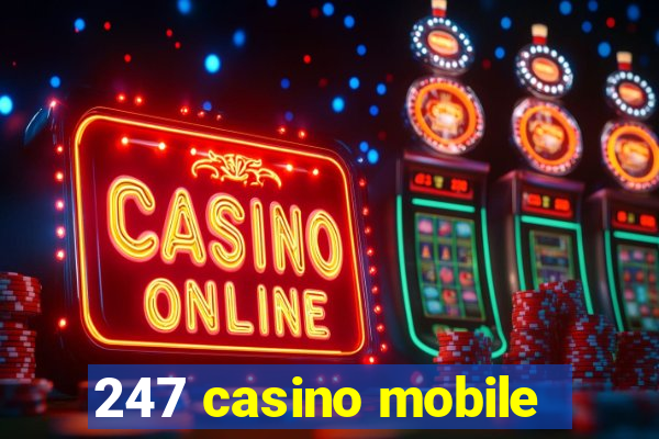 247 casino mobile