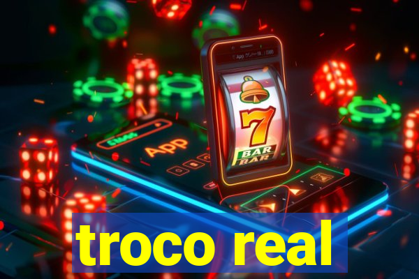 troco real