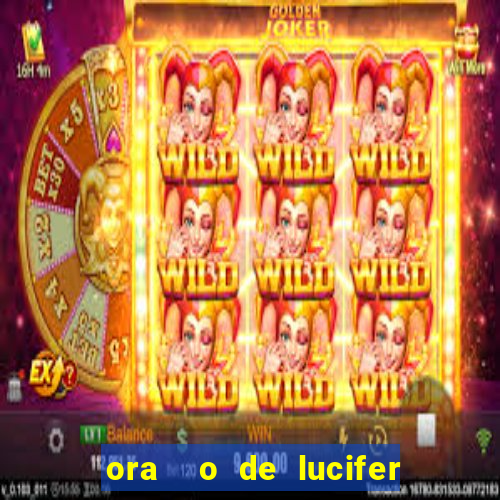 ora  o de lucifer para ganhar na mega sena