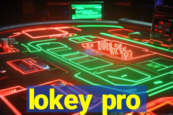 lokey pro