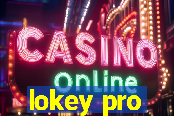 lokey pro