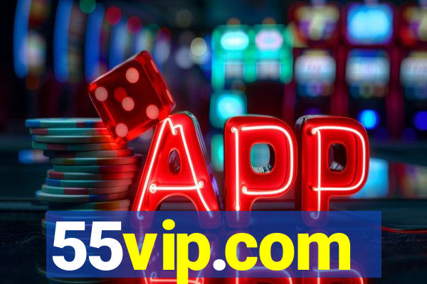 55vip.com