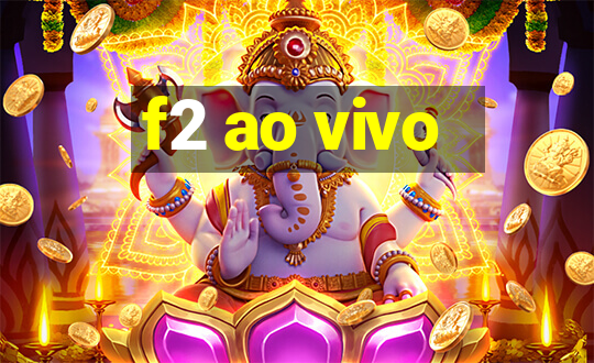 f2 ao vivo