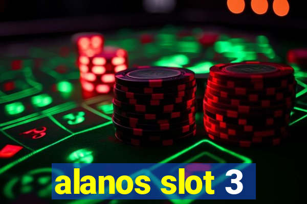 alanos slot 3