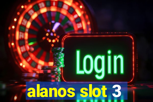 alanos slot 3