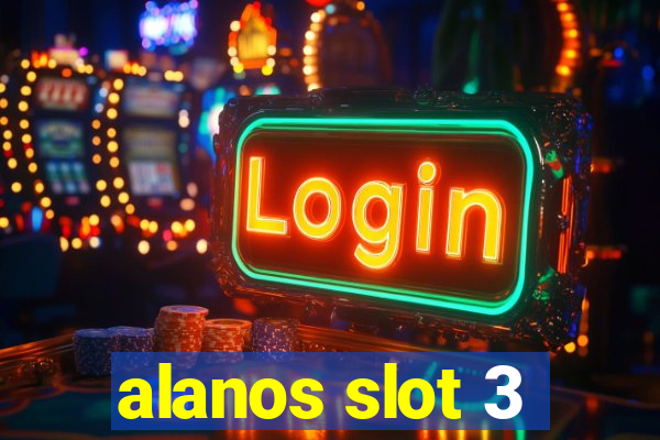 alanos slot 3