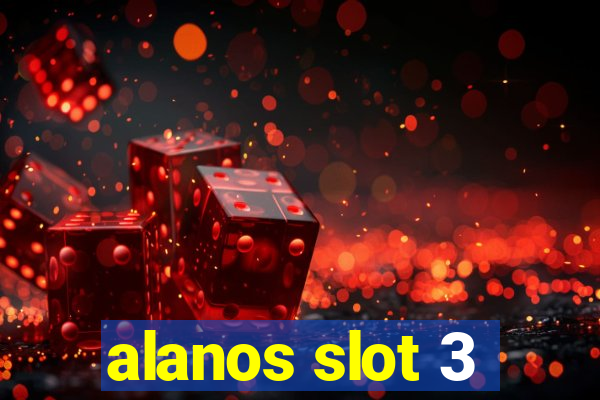 alanos slot 3