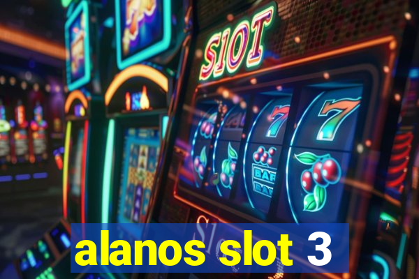 alanos slot 3