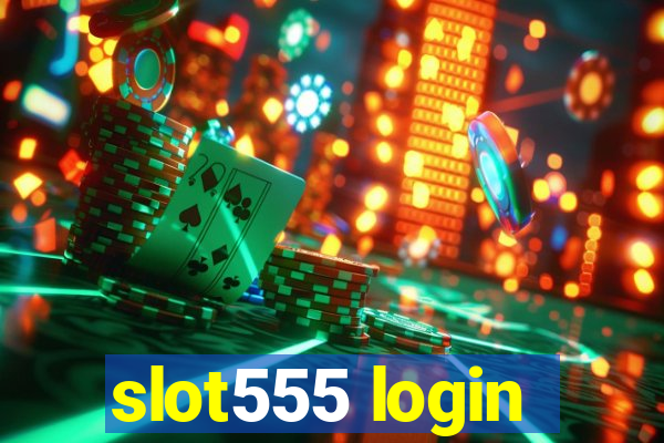 slot555 login