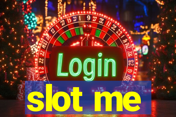 slot me