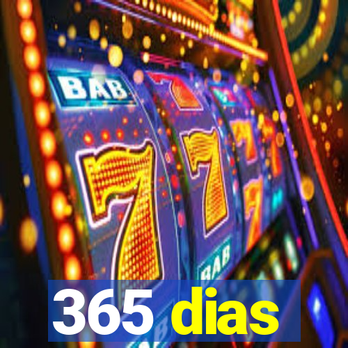 365 dias