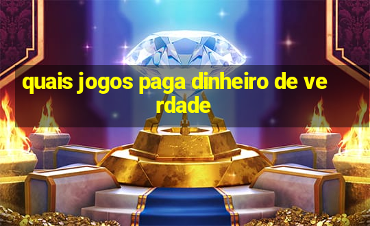 quais jogos paga dinheiro de verdade