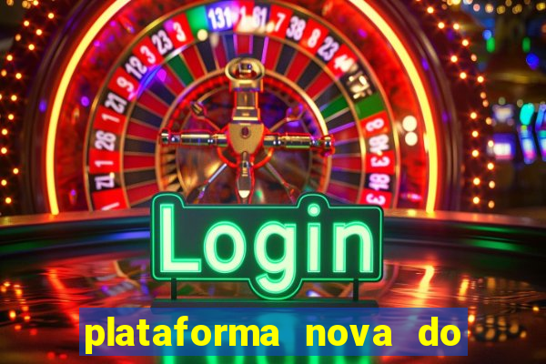 plataforma nova do jogo do tigre