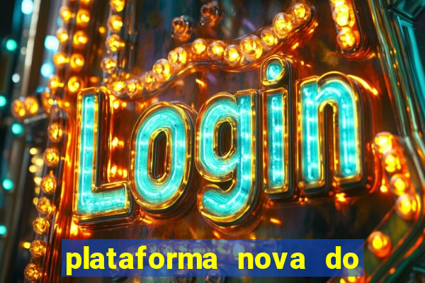 plataforma nova do jogo do tigre