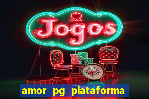 amor pg plataforma de jogos