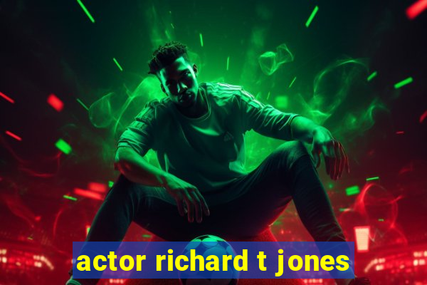 actor richard t jones