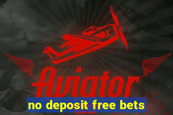 no deposit free bets