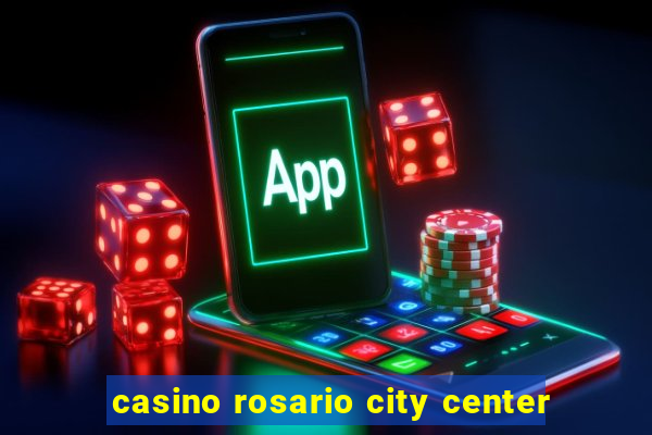 casino rosario city center