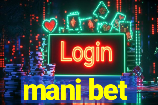 mani bet