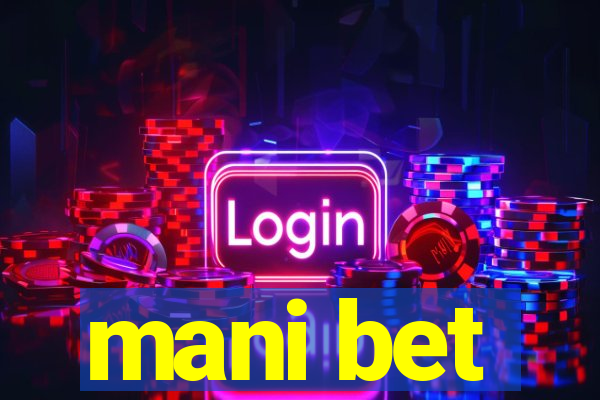 mani bet