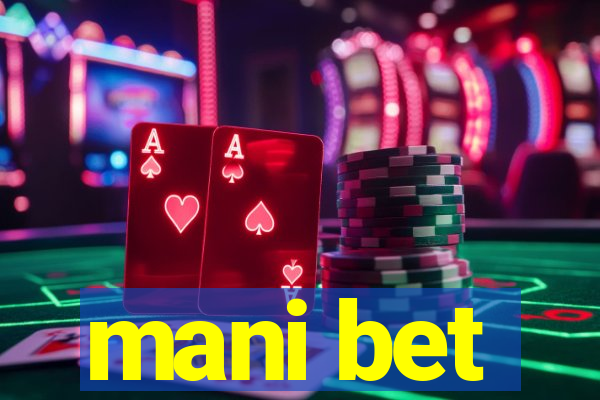 mani bet