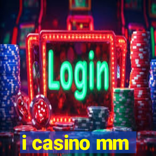 i casino mm