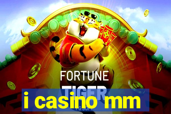 i casino mm