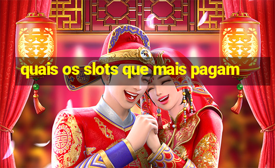 quais os slots que mais pagam