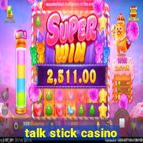 talk stick casino