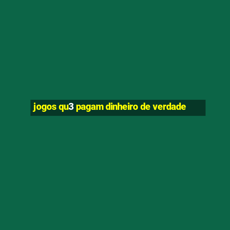 jogos qu3 pagam dinheiro de verdade