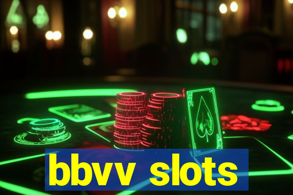 bbvv slots