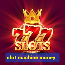 slot machine money