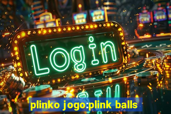 plinko jogo:plink balls