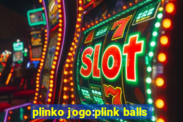 plinko jogo:plink balls