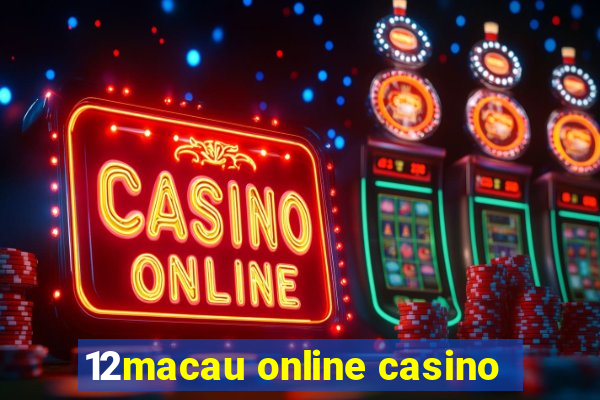 12macau online casino