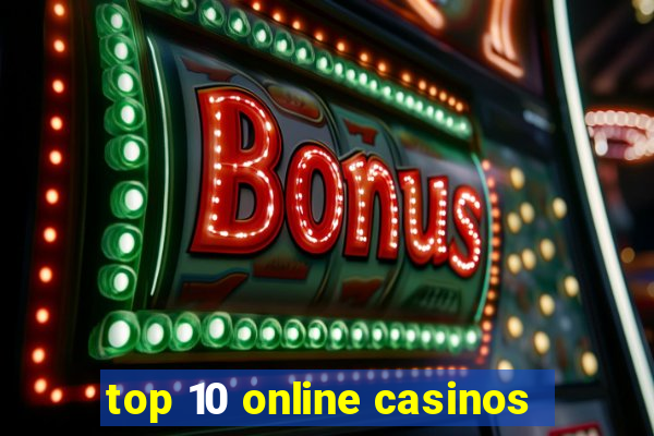 top 10 online casinos