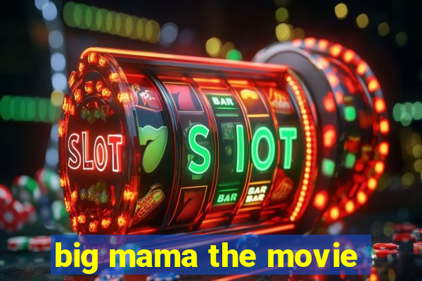 big mama the movie