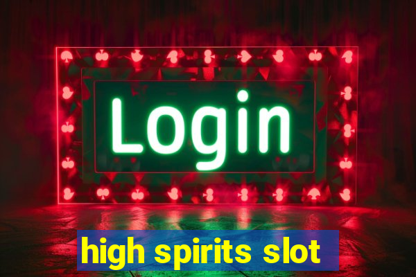 high spirits slot