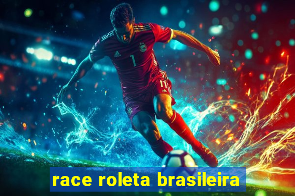 race roleta brasileira