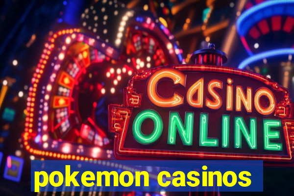 pokemon casinos