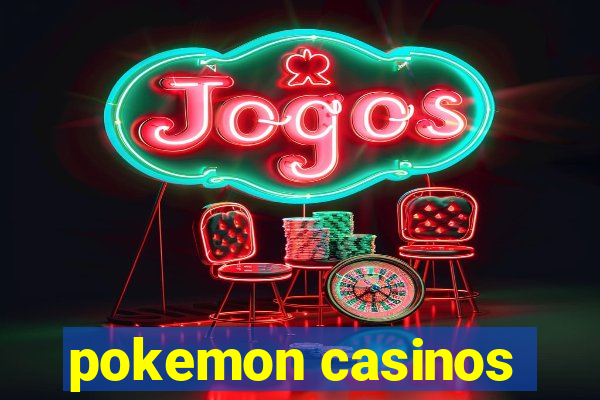 pokemon casinos