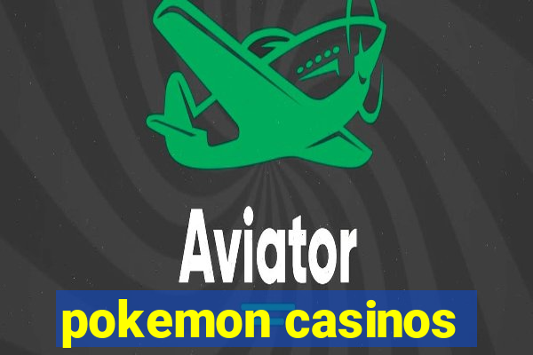 pokemon casinos