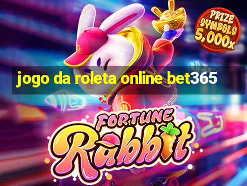 jogo da roleta online bet365