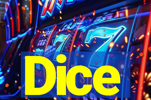 Dice