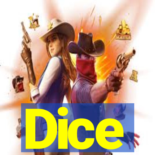 Dice